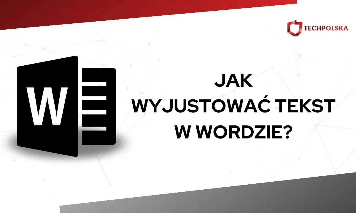 Ikona Worda i tekst "JAK WYJUSTOWAĆ TEKST W WORDZIE?". Dowiedz się, jak profesjonalnie formatować dokumenty.