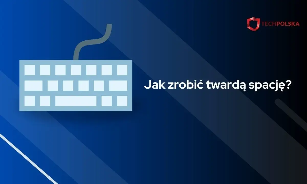 Klawiatura z pytaniem "Jak zrobić twardą spację?".
