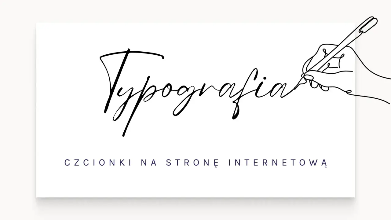 Ręka pisze piórem słowo "Typografia" ozdobnym pismem, poniżej tekst "Czcionki na stronę internetową" w stylu gazety.