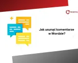 Kolorowe dymki czatu i pytanie "Jak usunąć komentarze w Wordzie?". Logo TechPolska.
