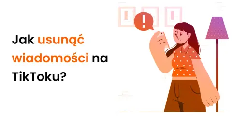 Ilustracja pokazuje, jak usunąć wiadomości na TikToku. Kobieta trzyma telefon, a nad nim pojawia się dymek z wykrzyknikiem.