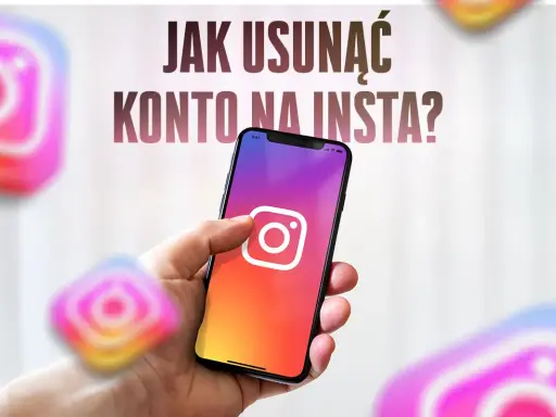Dłoń trzyma smartfon z logo Instagrama. Tekst pyta: "Jak usunąć konto na Insta?".