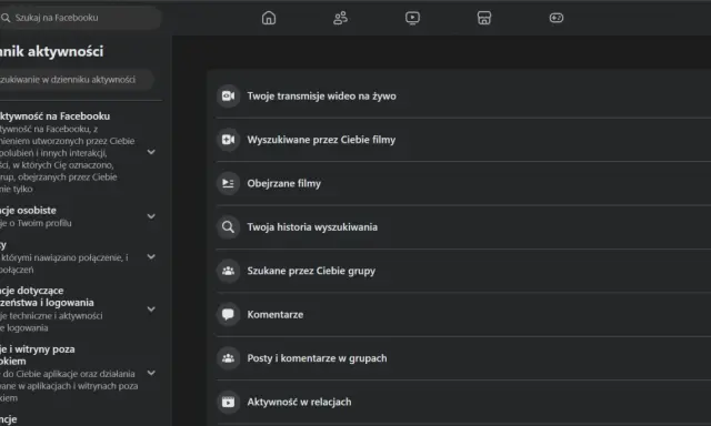 Gdzie są zapisane rolki na FB? W dzienniku aktywności znajdziesz "Wyszukiwane przez Ciebie filmy" i "Obejrzane filmy".
