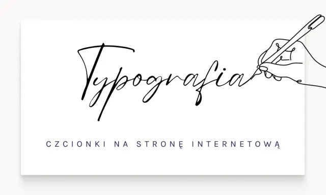 Ręka pisze piórem słowo "Typografia" ozdobnym pismem, poniżej tekst "Czcionki na stronę internetową" w stylu gazety.