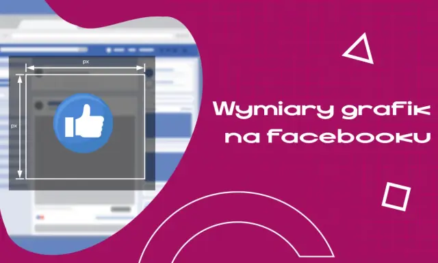 Wymiary grafik na Facebooku: ramka z kciukiem w górę i oznaczeniami pikseli.